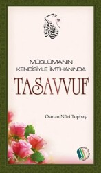 Müslümanın Kendisiyle İmtihanında Tasavvuf - 1