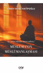 Müslümanın Müslümanlaşması - Çığır Yayınları
