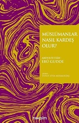 Müslümanlar Nasıl Kardeş Olur? - 1