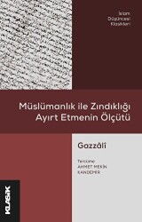 Müslümanlık ile Zındıklığı Ayırt Etmenin Ölçütü - 1