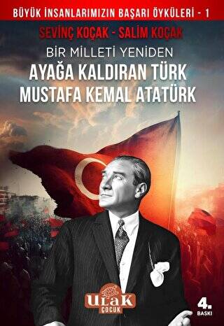 Mustafa Kemal Atatürk-Bir Milleti Yeniden Ayağa Kaldıran Türk - 1