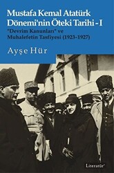 Mustafa Kemal Atatürk Dönemi’nin Öteki Tarihi 1 - 1