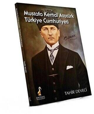 Mustafa Kemal Atatürk: Türkiye Cumhuriyeti - 1