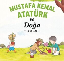 Mustafa Kemal Atatürk ve Doğa - 1