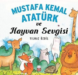 Mustafa Kemal Atatürk ve Hayvan Sevgisi - 1