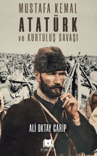Mustafa Kemal Atatürk ve Kurtuluş Savaşı - 1