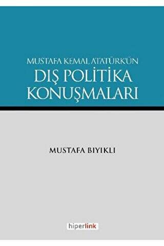 Mustafa Kemal Atatürk’ün Dış Politika Konuşmaları - 1