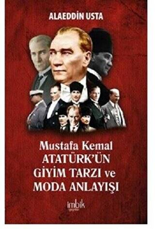 Mustafa Kemal Atatürk`ün Giyim Tarzı ve Moda Anlayışı - 1