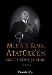 Mustafa Kemal Atatürk’ün Meclis Konuşmaları 1920-1938 - 1