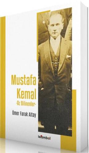Mustafa Kemal - Az Bilinenler - 1