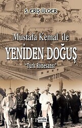 Mustafa Kemal İle Yeniden Doğuş - Parola Yayınları