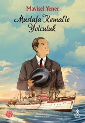 Mustafa Kemal’le Yolculuk - 1