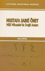 Mustafa Sabri Öney Milli Mücadele`de Ereğli Anıları - 1