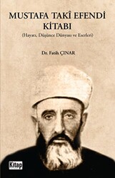 Mustafa Taki Efendi Kitabı Hayatı, Düşünce, Dünyası Ve Eserleri - 1