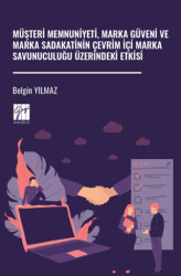 Müşteri Memnuniyeti, Marka Güveni ve Marka Sadakatinin Çevrim İçi Marka Savunuculuğu Üzerindeki Etkisi - Gazi Kitabevi