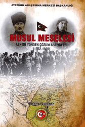 Musul Meselesi - Askeri Yönden Çözüm Arayışları 1922-1925 - Atatürk Araştırma Merkezi