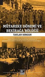 Mütareke Dönemi ve Bekirağa Bölüğü - 1