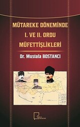 Mütareke Döneminde 1. ve 2. Ordu Müfettişlikleri - 1