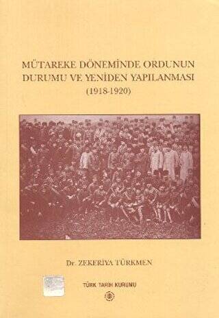 Mütareke Döneminde Ordunun Durumu ve Yeniden Yapılanması - 1