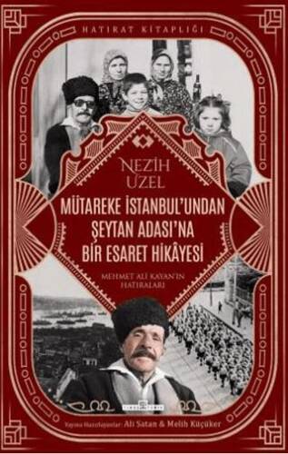 Mütareke İstanbul`undan Şeytan Adası`na Bir Esaret Hikayesi - 1