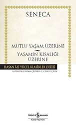 Mutlu Bir Yaşam Üzerine - Yaşamın Kısalığı Üzerine - 1