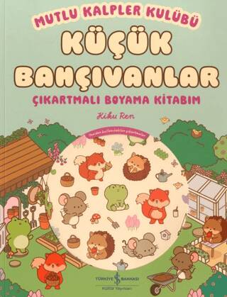 Mutlu Kalpler Kulübü – Küçük Bahçıvanlar – Çıkartmalı Boyama Kitabım - 1