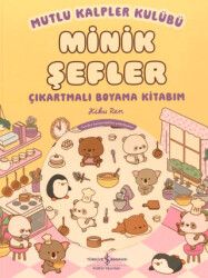 Mutlu Kalpler Kulübü – Minik Şefler – Çıkartmalı Boyama Kitabım - İş Bankası Kültür Yayınları