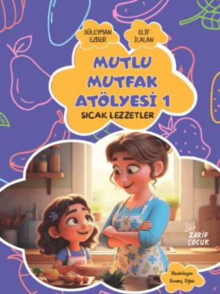 Mutlu Mutfak Atölyesi 1 - Sıcak Lezzetler - 1