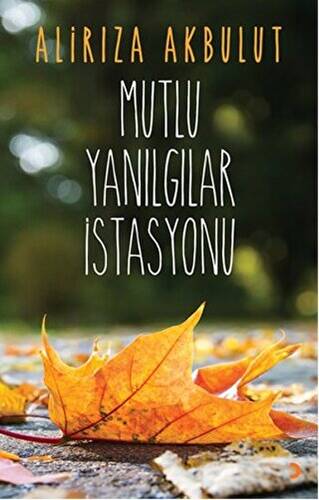 Mutlu Yanılgılar İstasyonu - 1