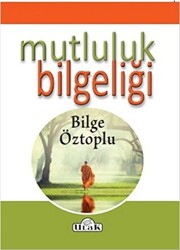 Mutluluk Bilgeliği - 1