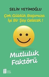Mutluluk Faktörü - Çok Güldük Başımıza İyi Bir Şey Gelecek! - 1