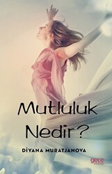 Mutluluk Nedir? - 1