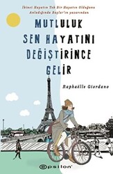 Mutluluk Sen Hayatını Değiştirince Gelir - 1