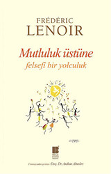 Mutluluk Üstüne Felsefi Bir Yolculuk - 1