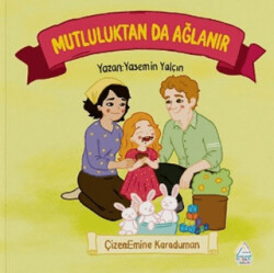 Mutluluktan Da Ağlanır - Mahlas Çocuk Yayınları
