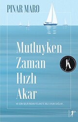 Mutluyken Zaman Hızlı Akar - 1