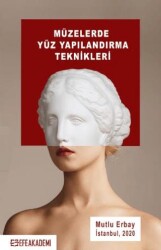 Müzelerde Yüz Yapılandırma Teknikleri - 1