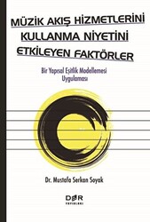 Müzik Akış Hizmetlerini Kullanma Niyetini Etkileyen Faktörler - 1