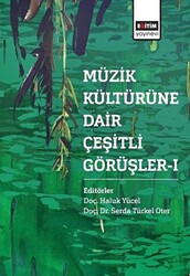 Müzik Kültürüne Dair Çeşitli Görüşler - 1 - 1