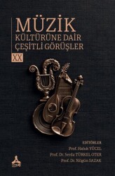 Müzik Kültürüne Dair Çeşitli Görüşler - 20 - Sonçağ Yayınları