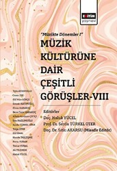 Müzik Kültürüne Dair Çeşitli Görüşler-VIII - Eğitim Yayınevi - Bilimsel Eserler