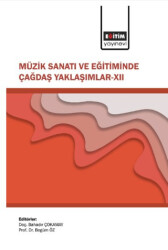 Müzik Sanatı ve Eğitiminde Çağdaş Yaklaşımlar 12 - Eğitim Yayınevi - Bilimsel Eserler