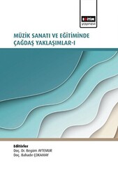 Müzik Sanatı ve Eğitiminde Çağdaş Yaklaşımlar 1 - Eğitim Yayınevi - Bilimsel Eserler