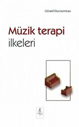 Müzik Terapi İlkeleri - 1