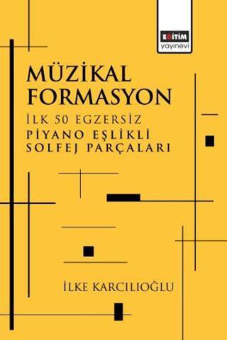 Müzikal Formasyon İlk 50 Egzersiz Piyano Eşlikli Solfej Parçaları - 1