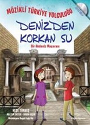 Müzikli Türkiye Yolculuğu - Denizden Korkan Su - Doğan Çocuk