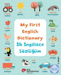 My First English Dictionary - İlk İngilizce Sözlüğüm - Koç Üniversitesi Yayınları