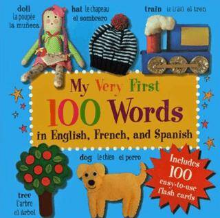 My Very First 100 Words: In English, French and Spanish - 1