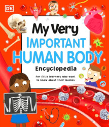My Very Important Human Body Encyclopedia - DK Children