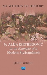 My Witness to History by Alija Izetbegovic as an Example of a Modern Siyasatnameh - 1